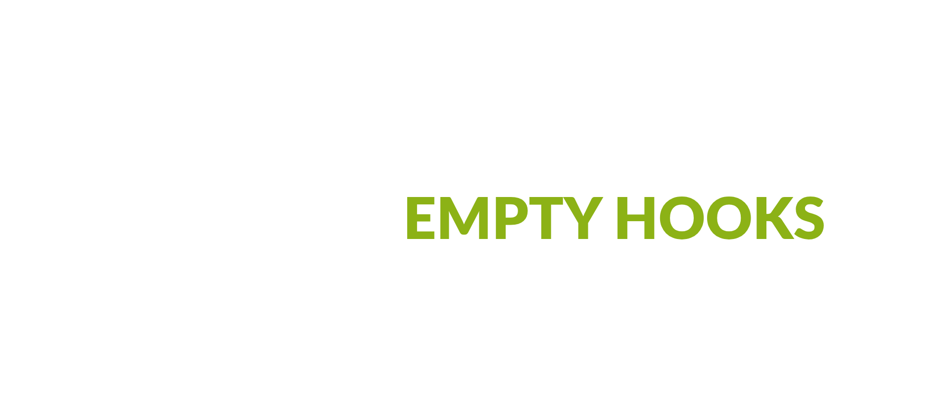 No More Empty Hooks